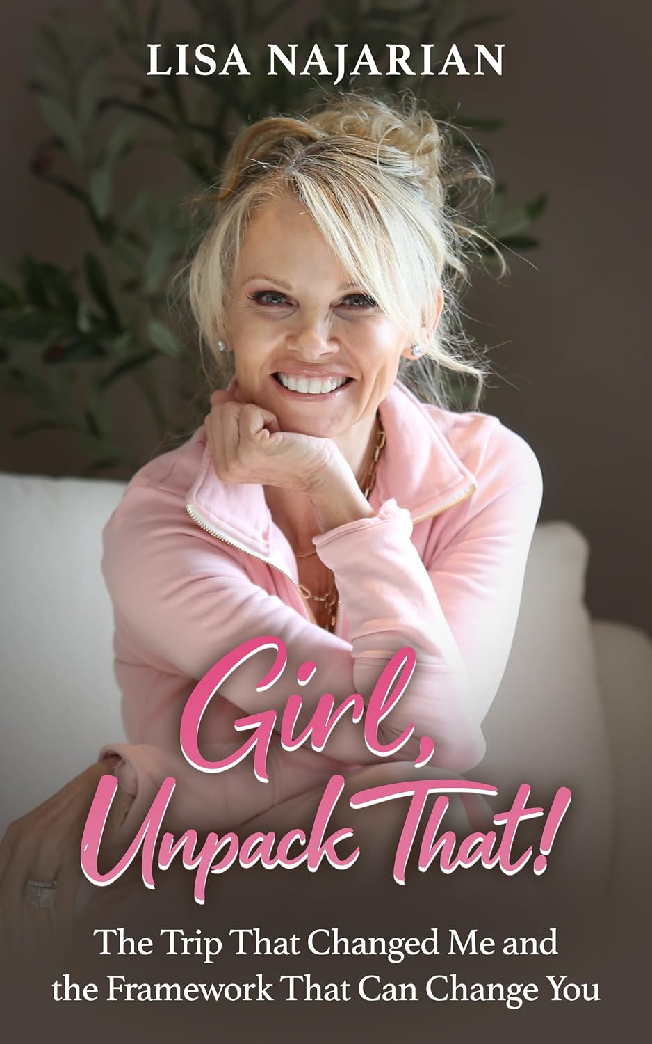 Girl, Unpack That!: The Trip That Changed Us and the Framework That Can Change You
